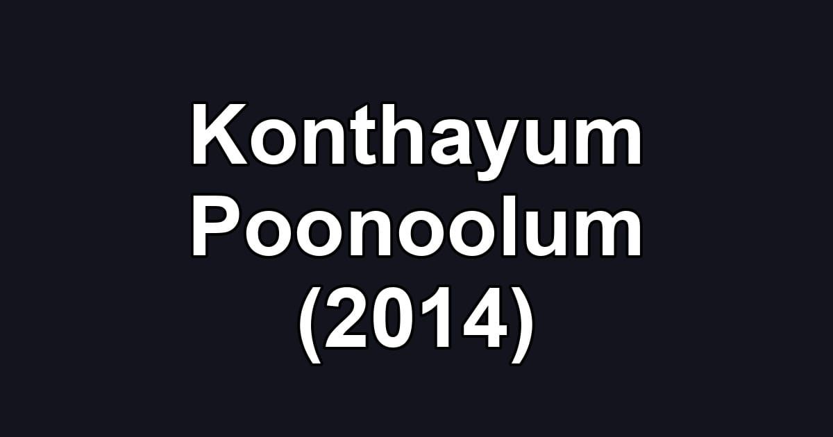 Konthayum Poonoolum (2014)