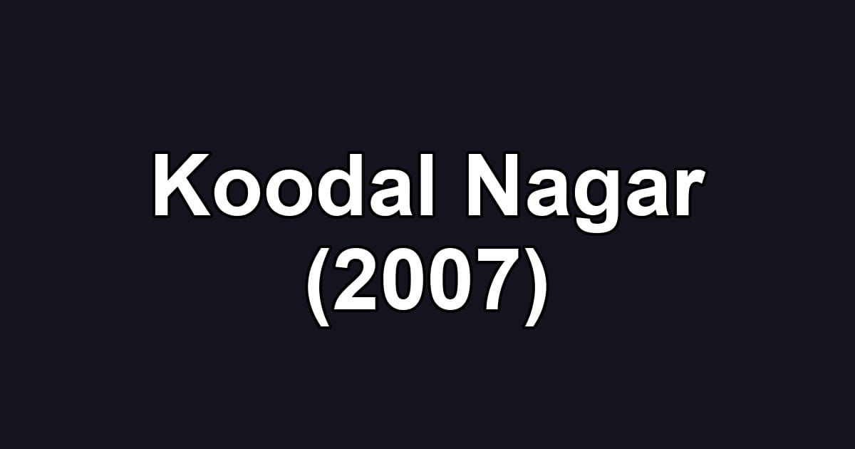 Koodal Nagar (2007)