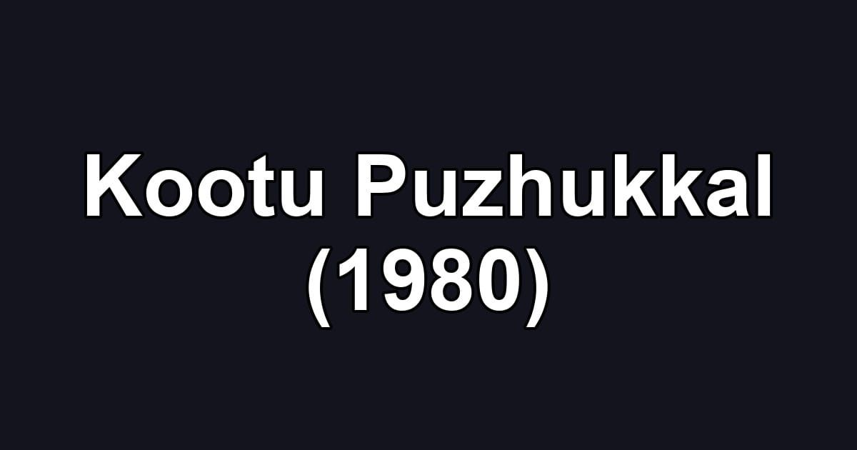 Kootu Puzhukkal (1980)