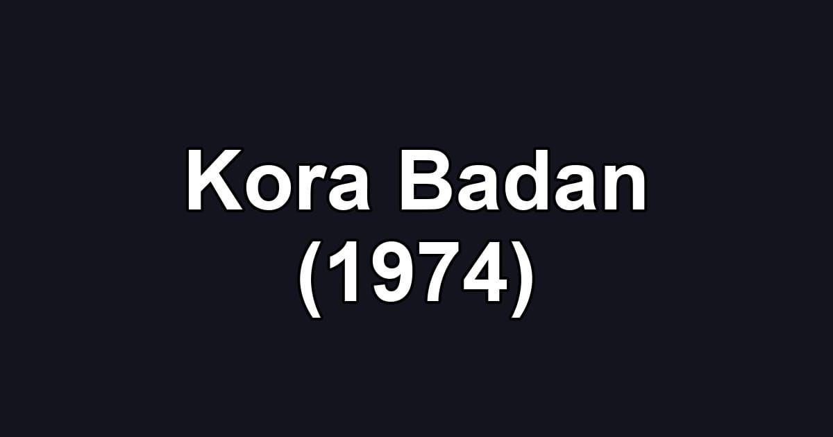 Kora Badan (1974)