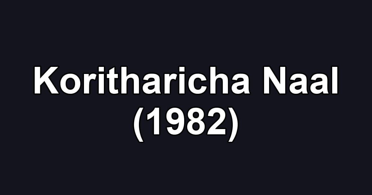 Koritharicha Naal (1982)