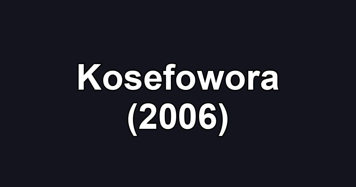 Kosefowora (2006)
