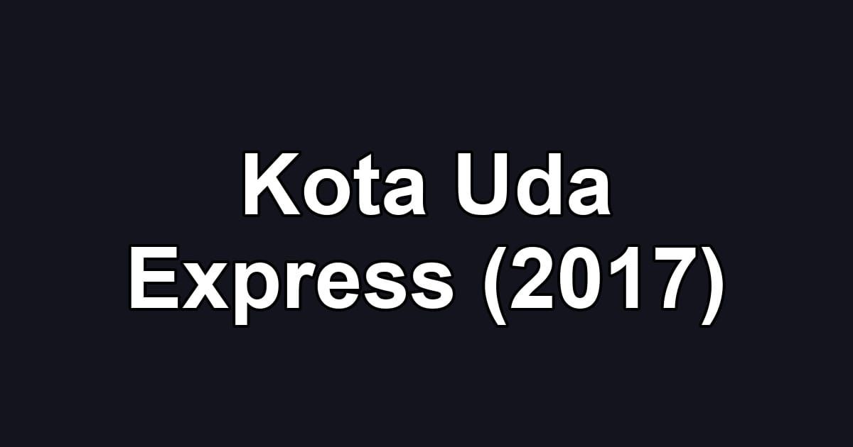 Kota Uda Express (2017)