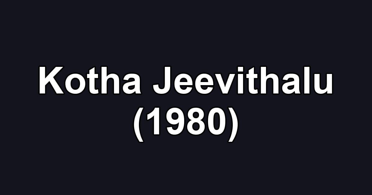 Kotha Jeevithalu (1980)