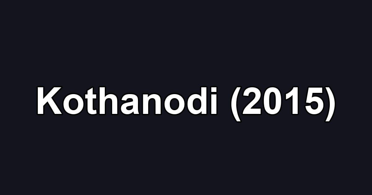 Kothanodi (2015)