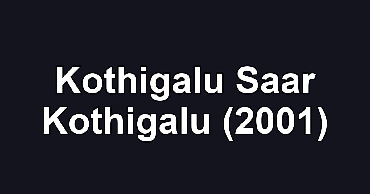 Kothigalu Saar Kothigalu (2001)