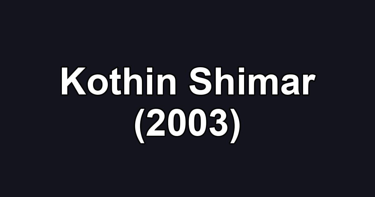 Kothin Shimar (2003)