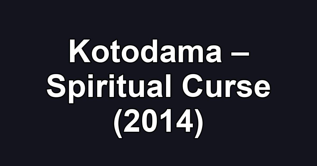 Kotodama – Spiritual Curse (2014)