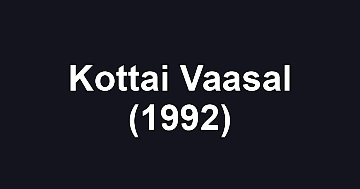 Kottai Vaasal (1992)