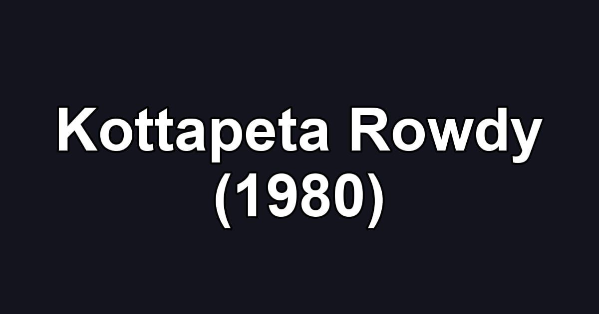 Kottapeta Rowdy (1980)