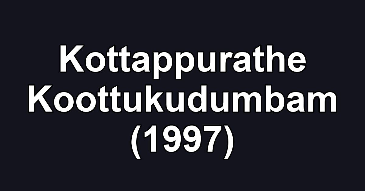 Kottappurathe Koottukudumbam (1997)