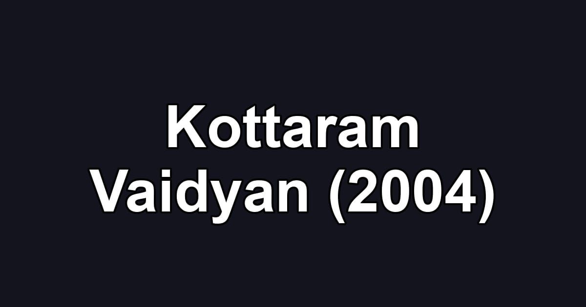 Kottaram Vaidyan (2004)