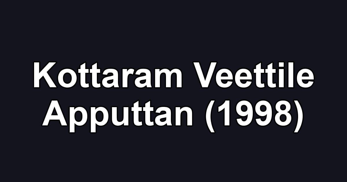 Kottaram Veettile Apputtan (1998)