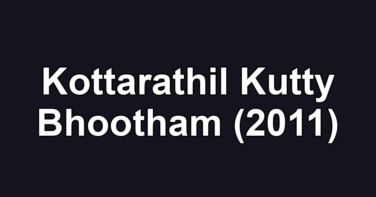 Kottarathil Kutty Bhootham (2011)