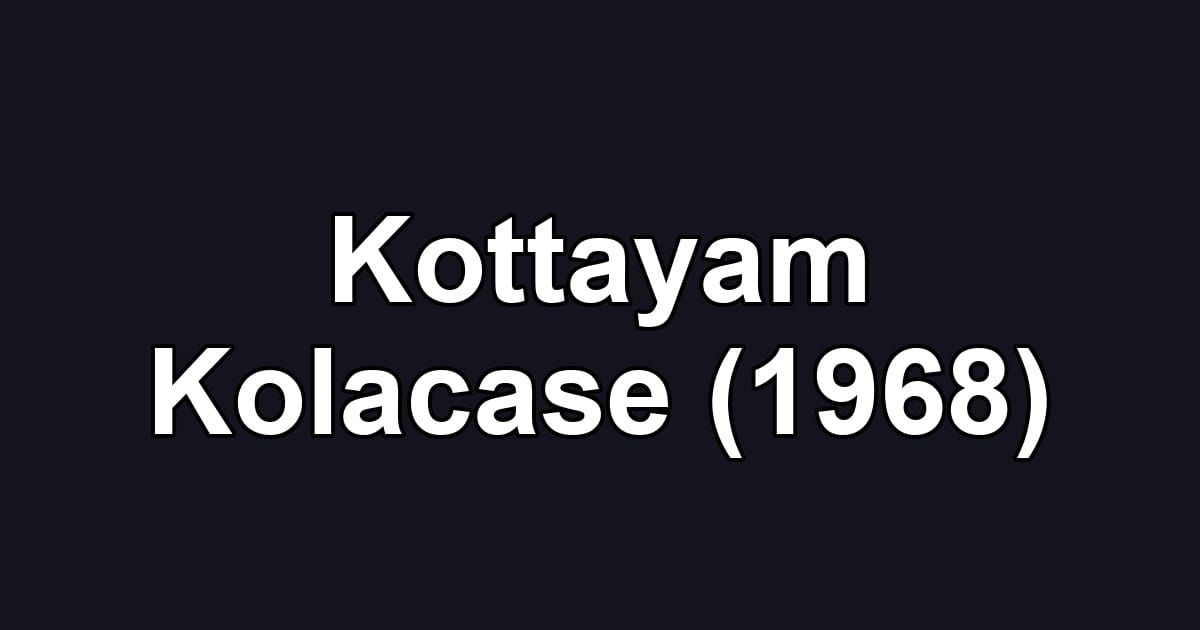 Kottayam Kolacase (1968)
