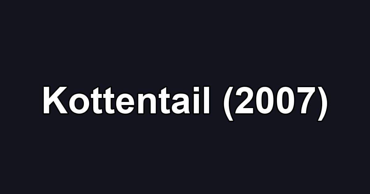 Kottentail (2007)