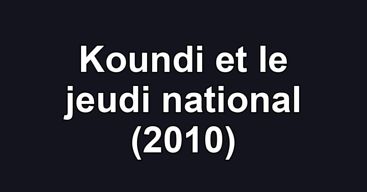 Koundi et le jeudi national (2010)