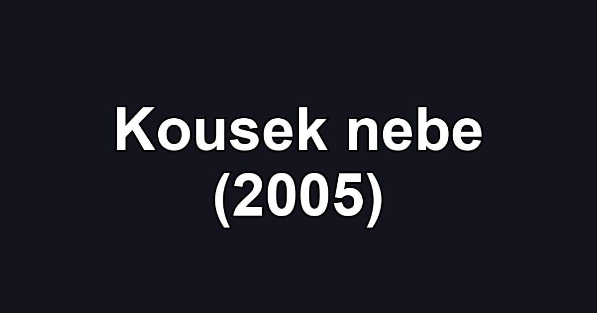Kousek nebe (2005)