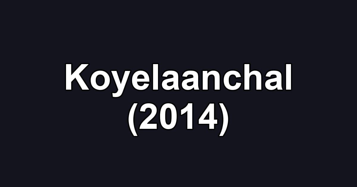 Koyelaanchal (2014)