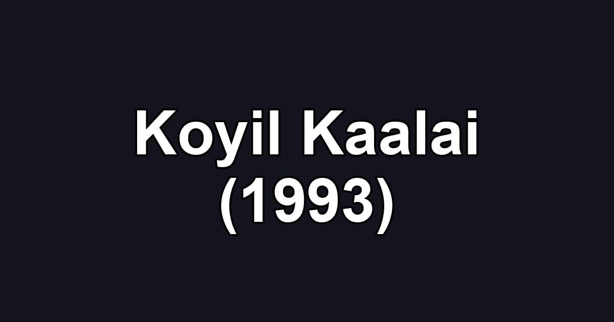 Koyil Kaalai (1993)