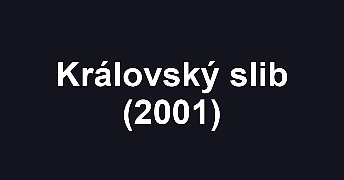 Královský slib (2001)