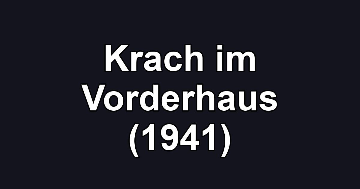 Krach im Vorderhaus (1941)