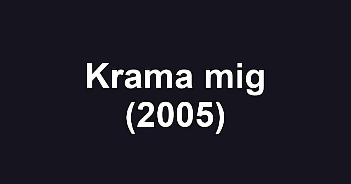 Krama mig (2005)