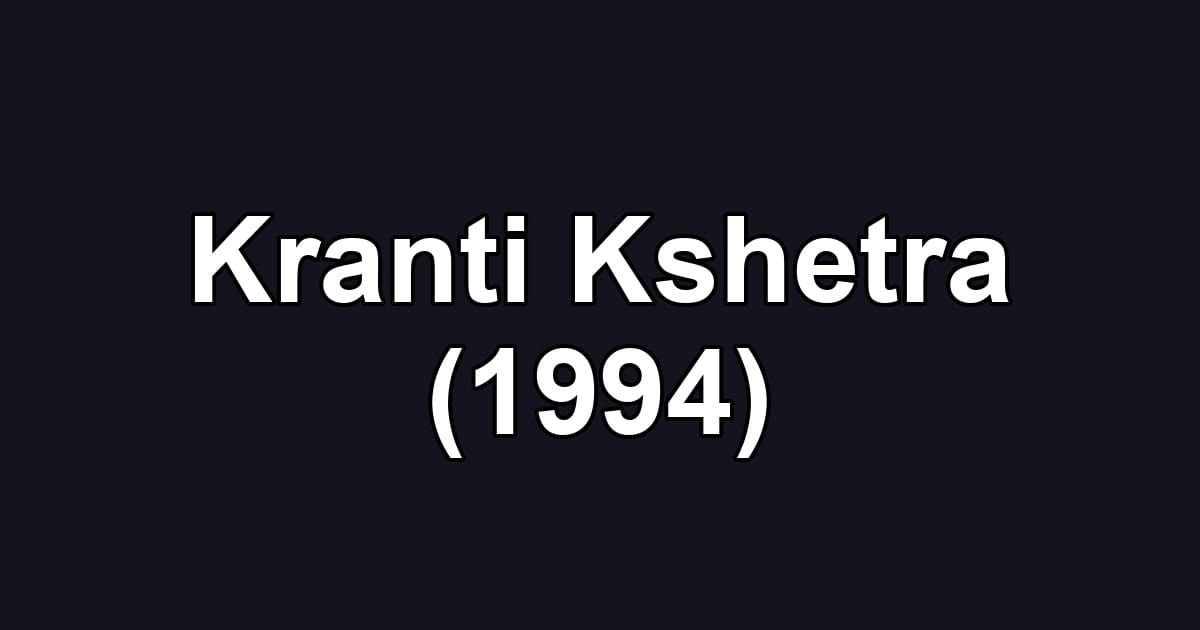 Kranti Kshetra (1994)