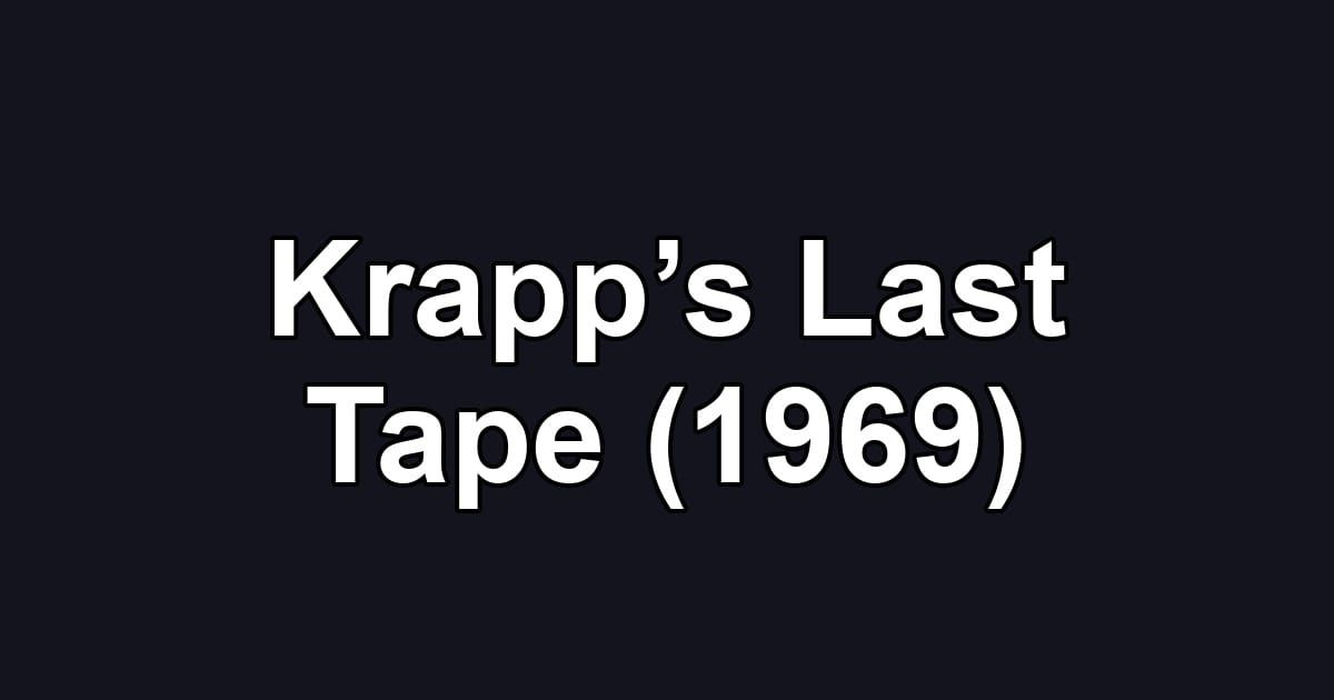 Krapp’s Last Tape (1969)