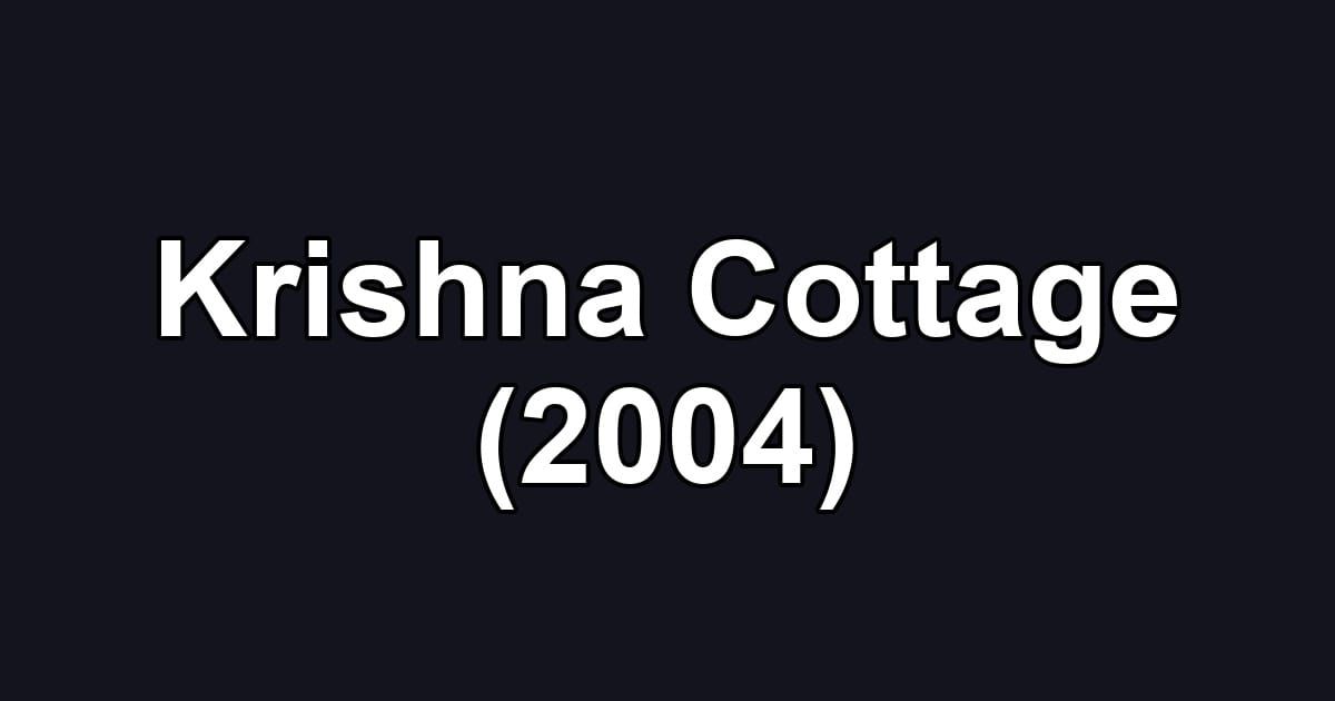 Krishna Cottage (2004)