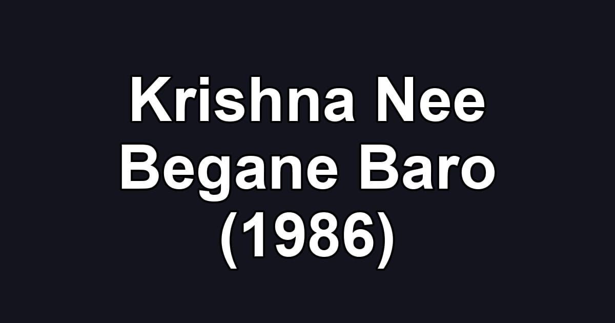 Krishna Nee Begane Baro (1986)