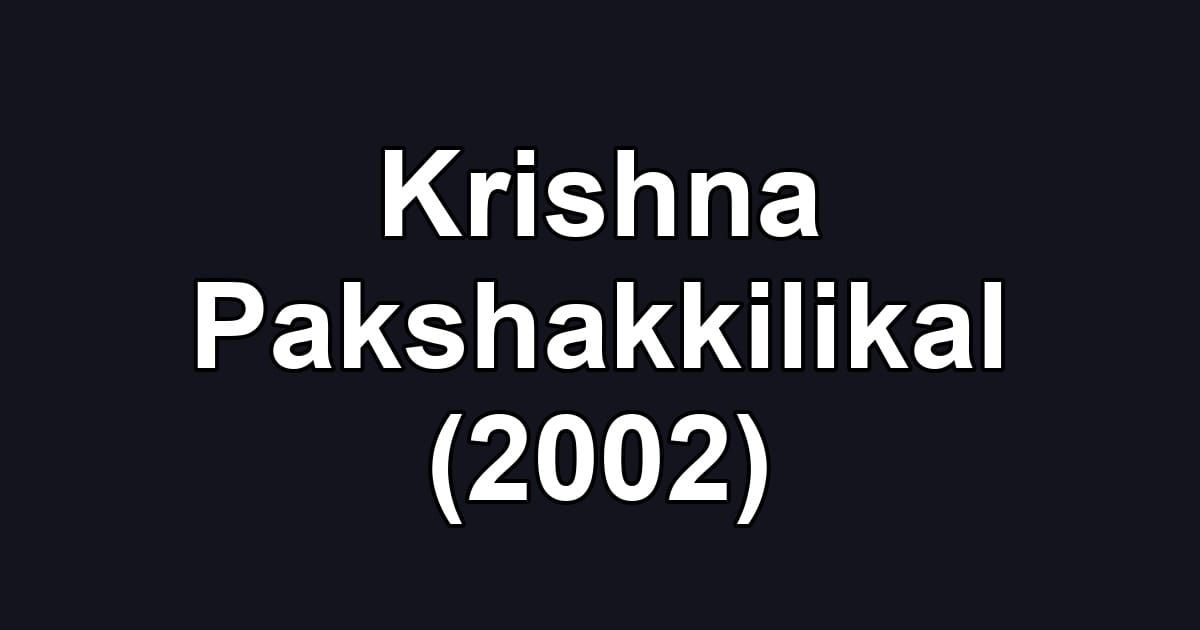 Krishna Pakshakkilikal (2002)