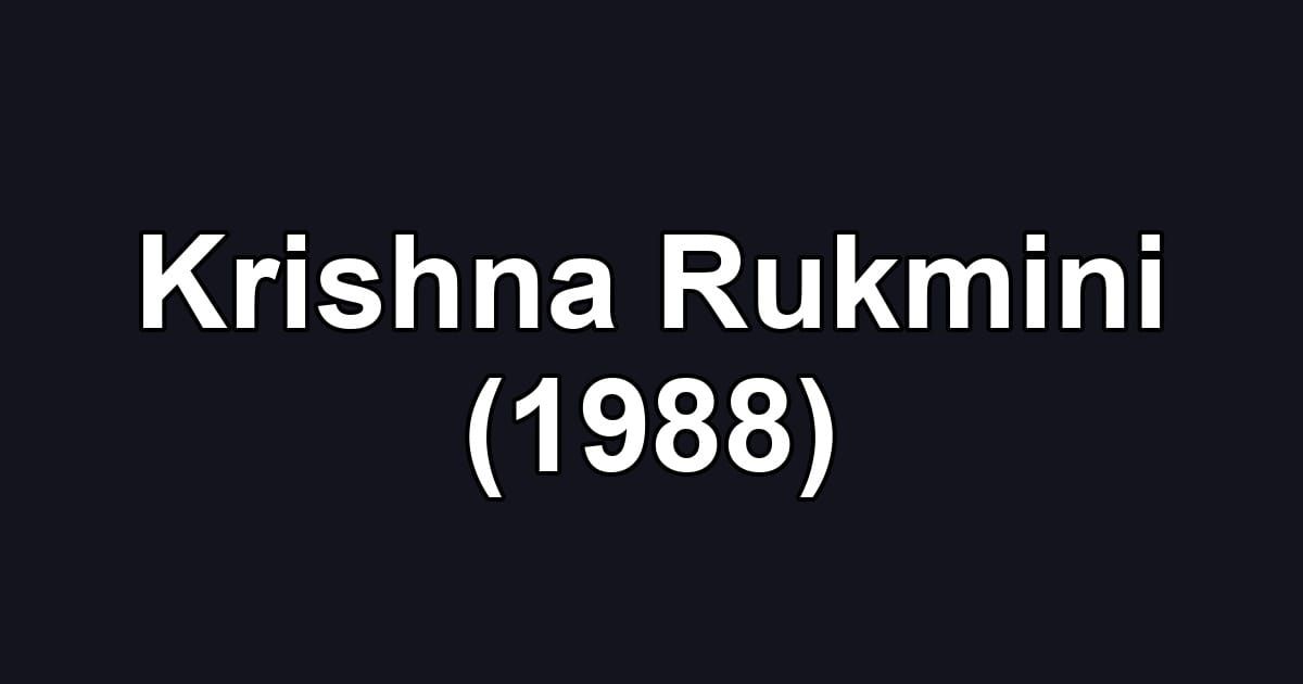 Krishna Rukmini (1988)