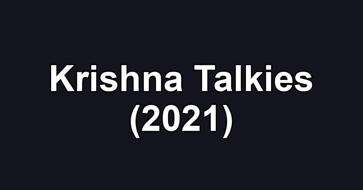 Krishna Talkies (2021)