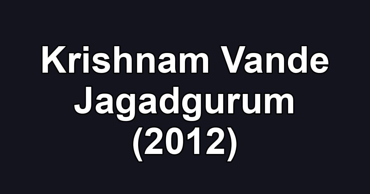 Krishnam Vande Jagadgurum (2012)