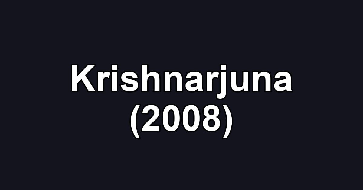 Krishnarjuna (2008)