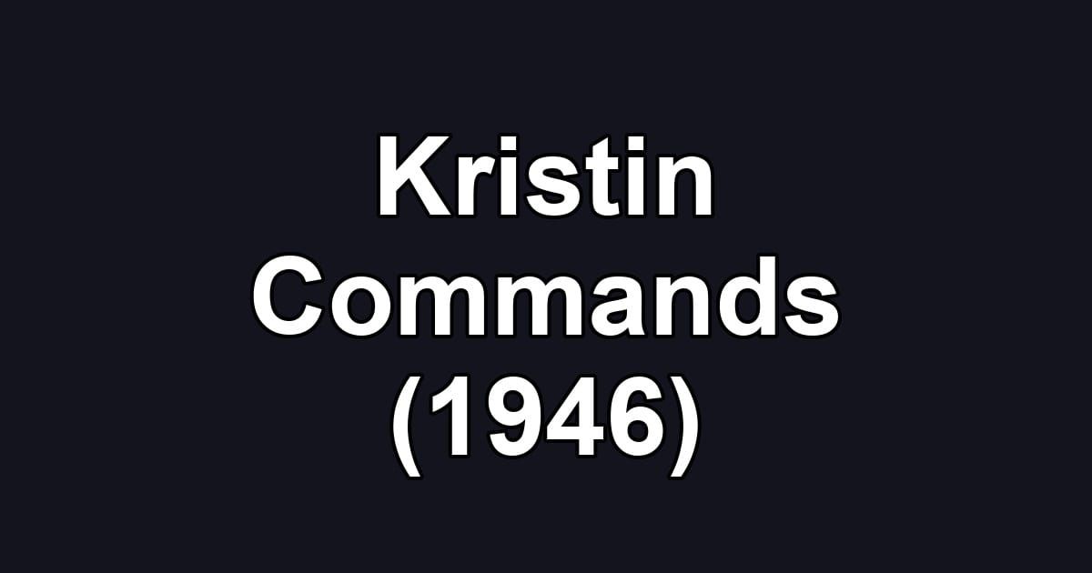 Kristin Commands (1946)