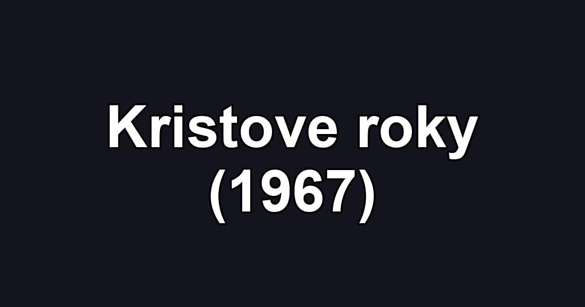 Kristove roky (1967)