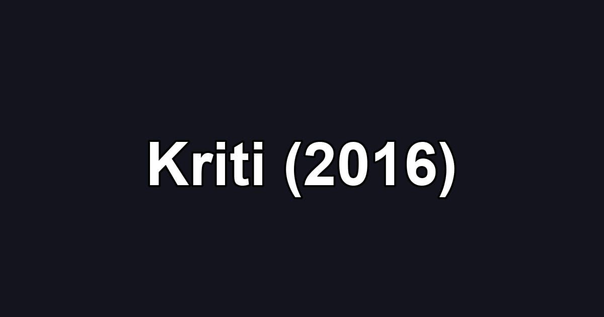 Kriti (2016)