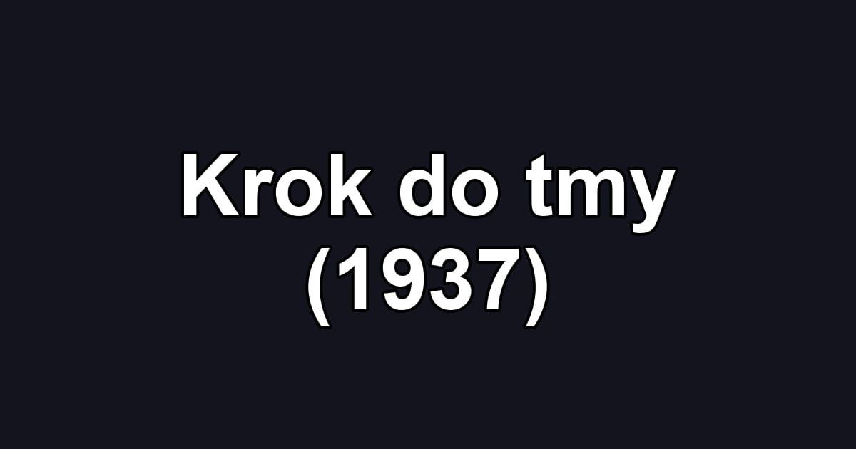 Krok do tmy (1937)