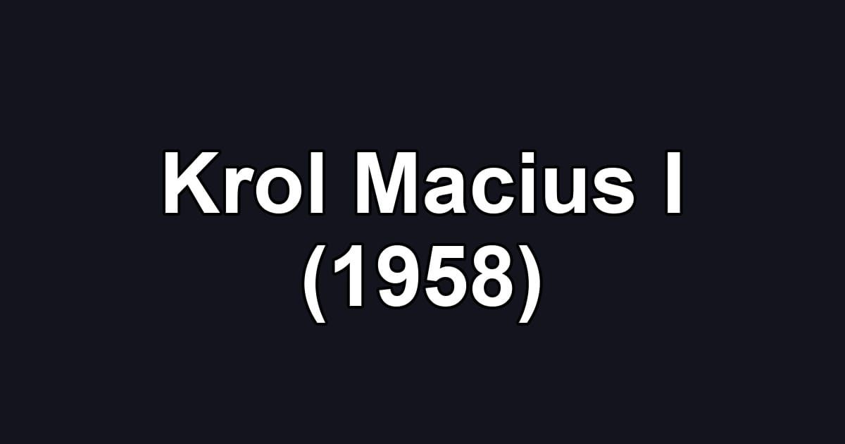 Krol Macius I (1958)