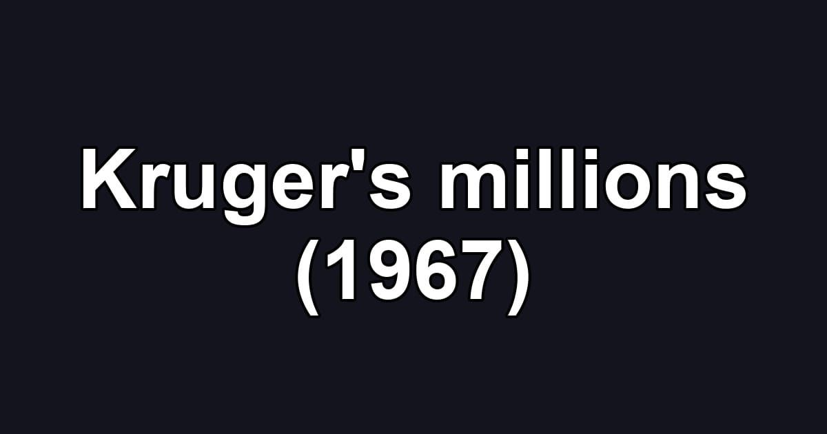 Kruger's millions (1967)