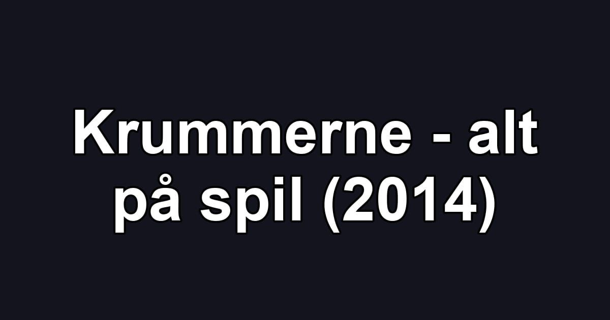 Krummerne - alt på spil (2014)