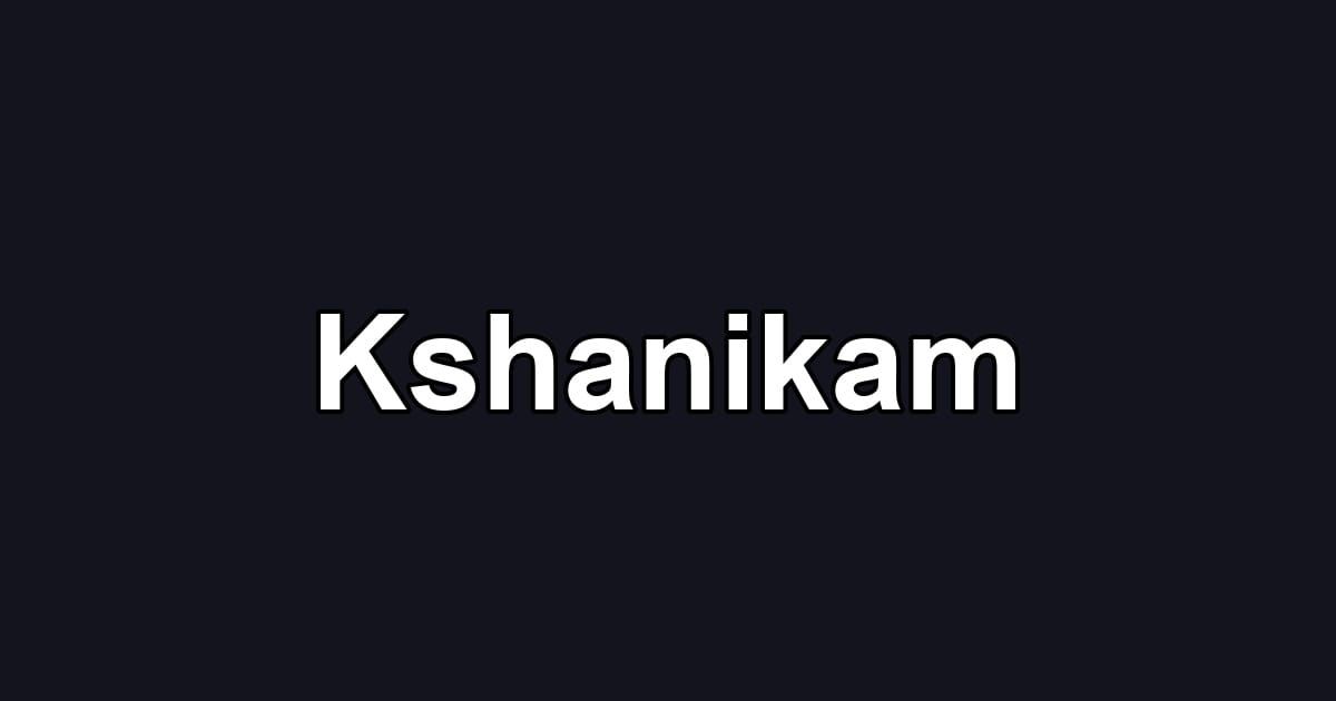 Kshanikam