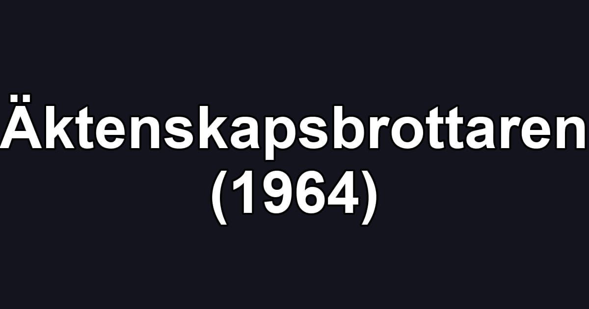 Äktenskapsbrottaren (1964)