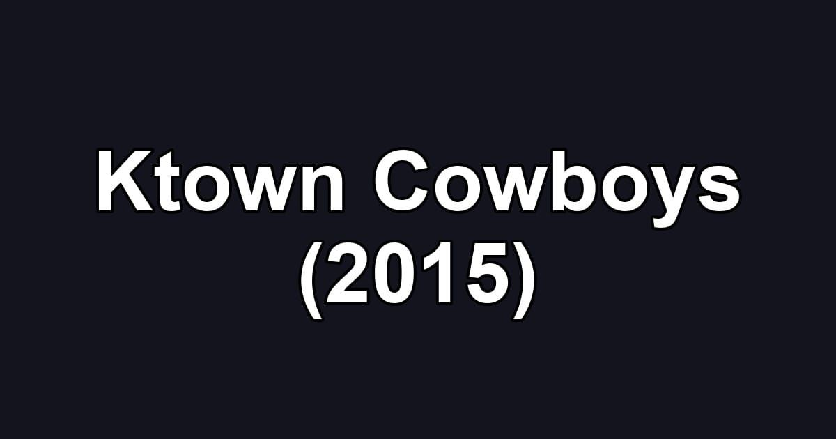 Ktown Cowboys (2015)