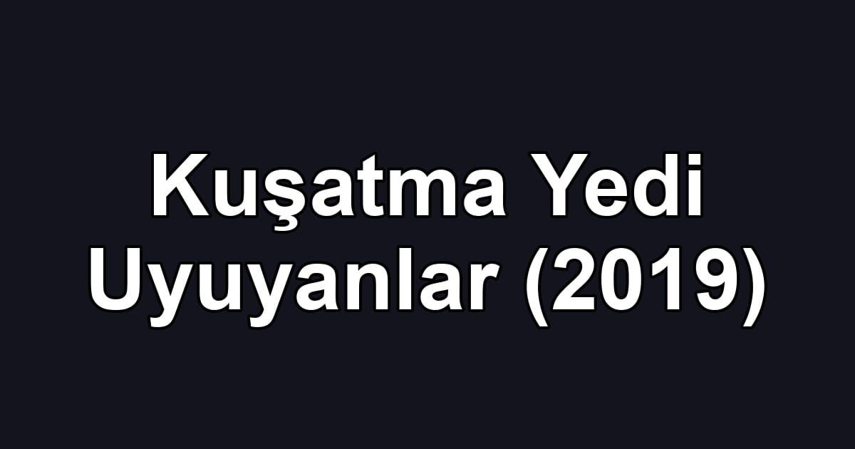 Kuşatma Yedi Uyuyanlar (2019)
