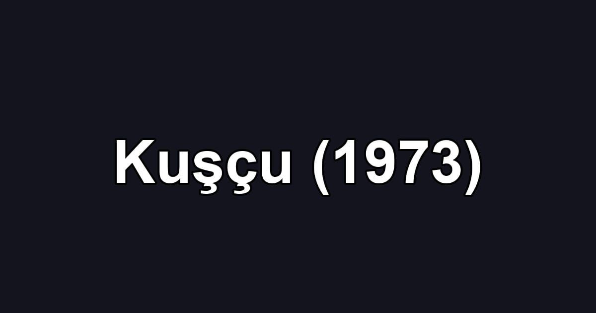 Kuşçu (1973)