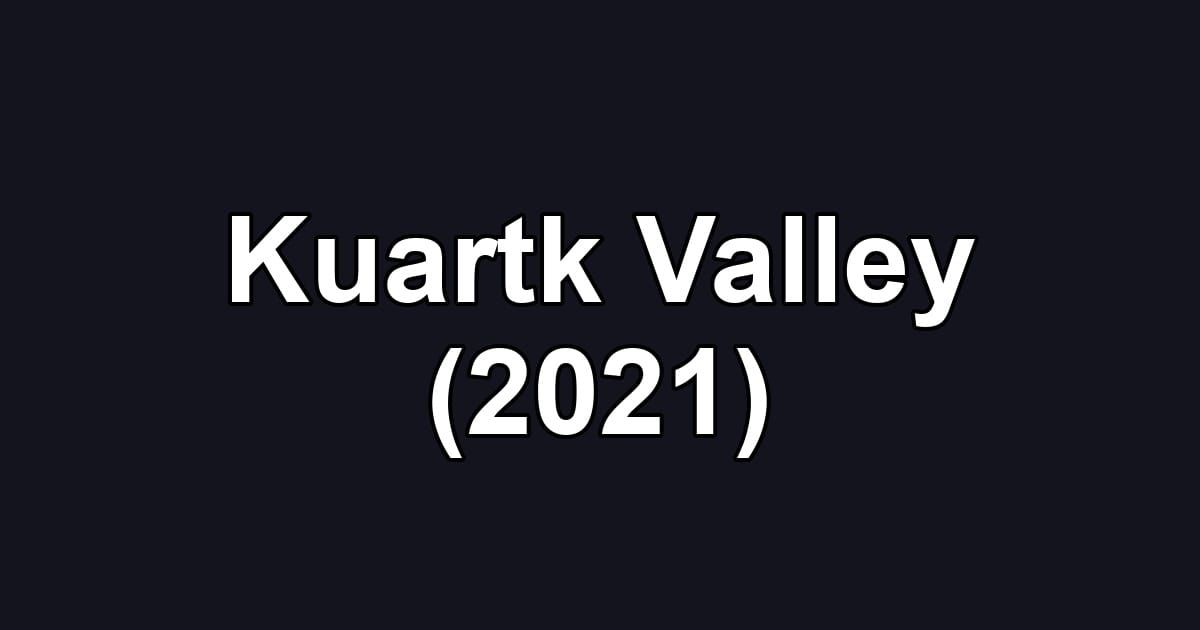 Kuartk Valley (2021)