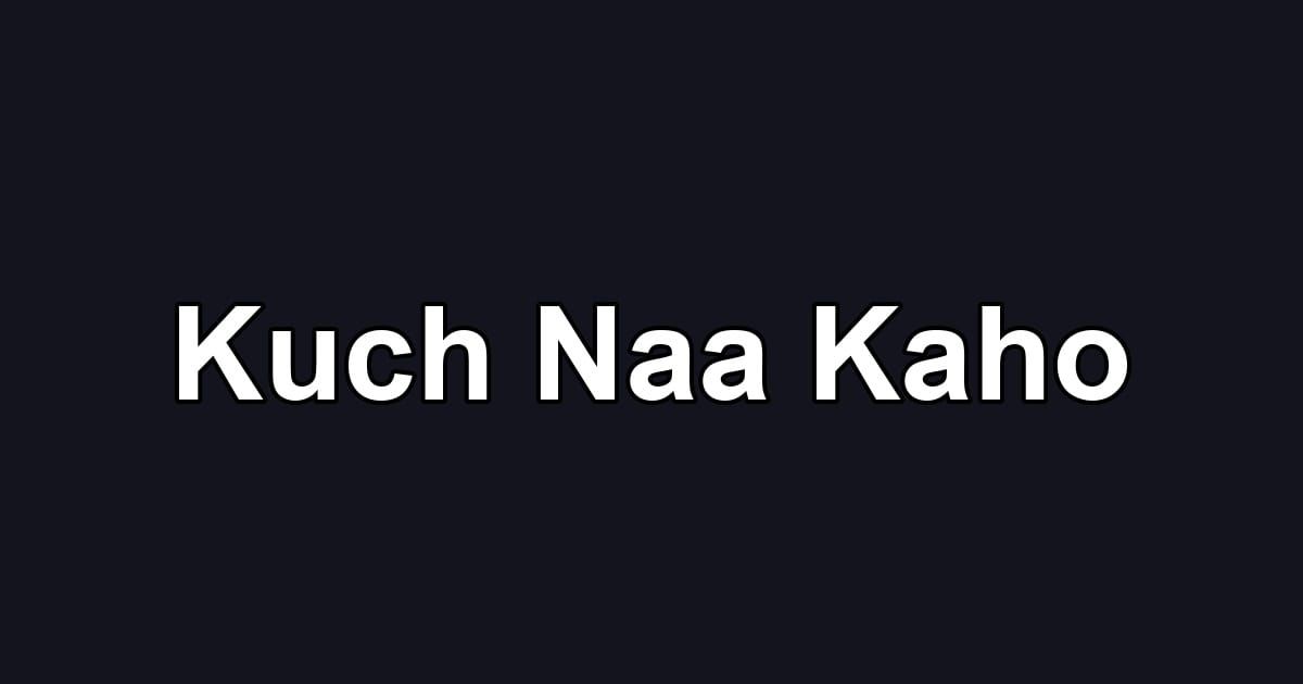 Kuch Naa Kaho